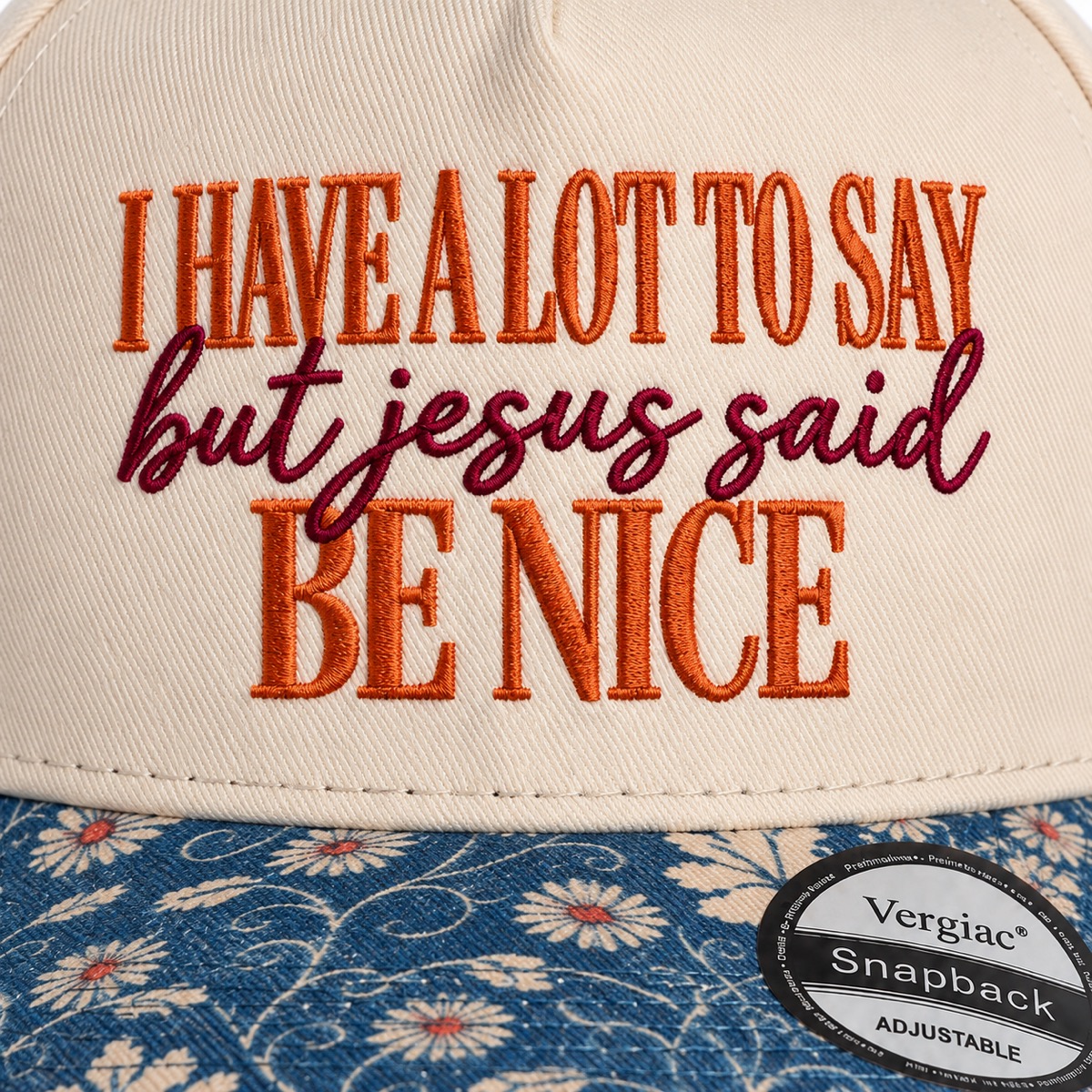 I Have A Lot To Say But Jesus Said Be Nice 5-Panel Trucker Hat product details