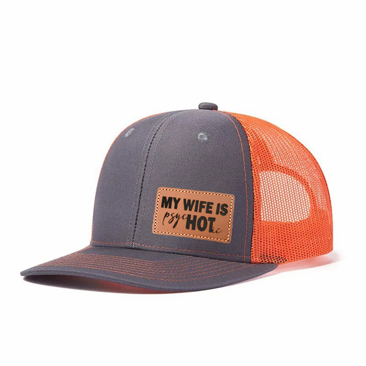 My Wife Is Psychotic Leather Patch Trucker Hat product details
