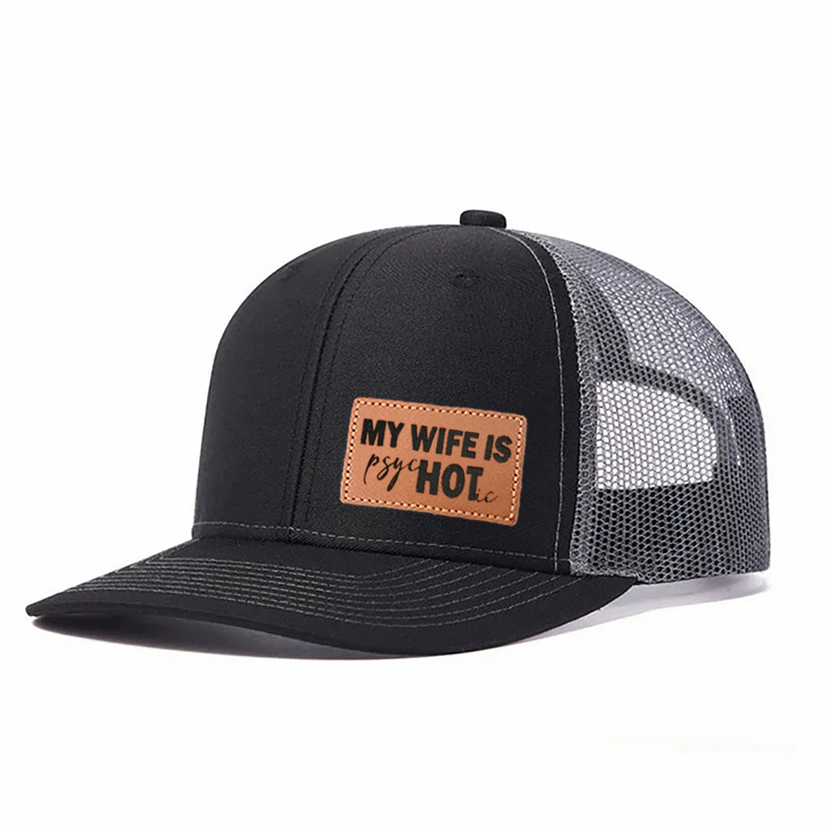 My Wife Is Psychotic Leather Patch Trucker Hat product details